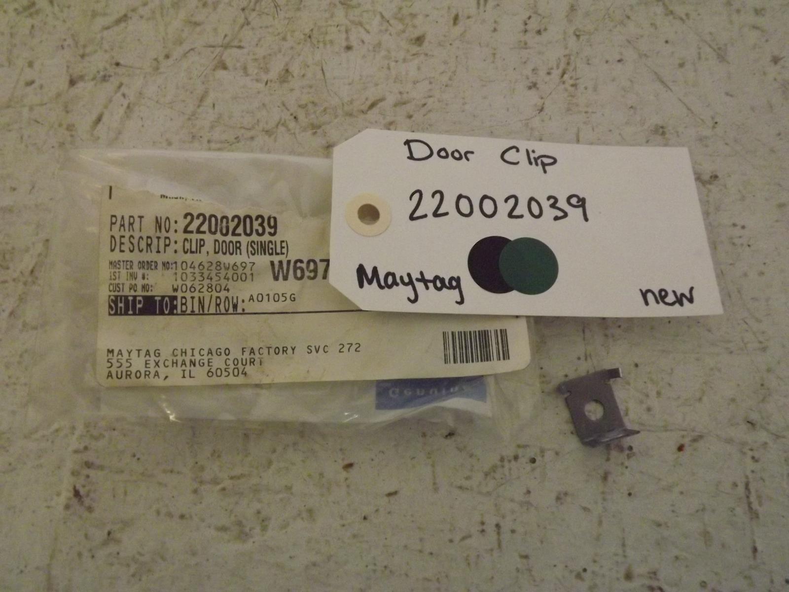 Maytag Washer/Dryer 22002039 Door Clip New Maytag Washer/Dryer 22002039 Door Clip New
